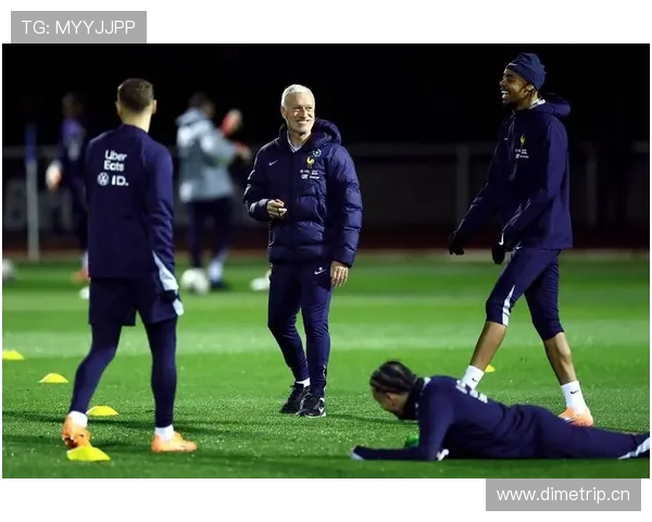 德尚更衣室管理成效显现，法国队凝聚力持续提升